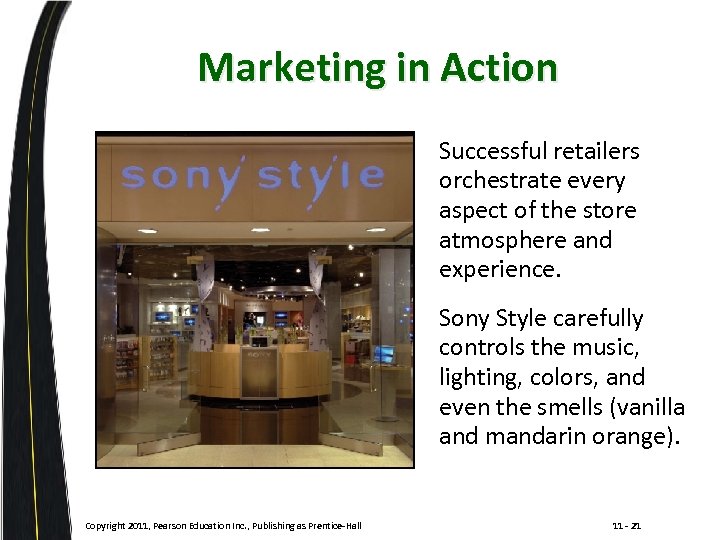 Marketing in Action , Successful retailers orchestrate every aspect of the store atmosphere and
