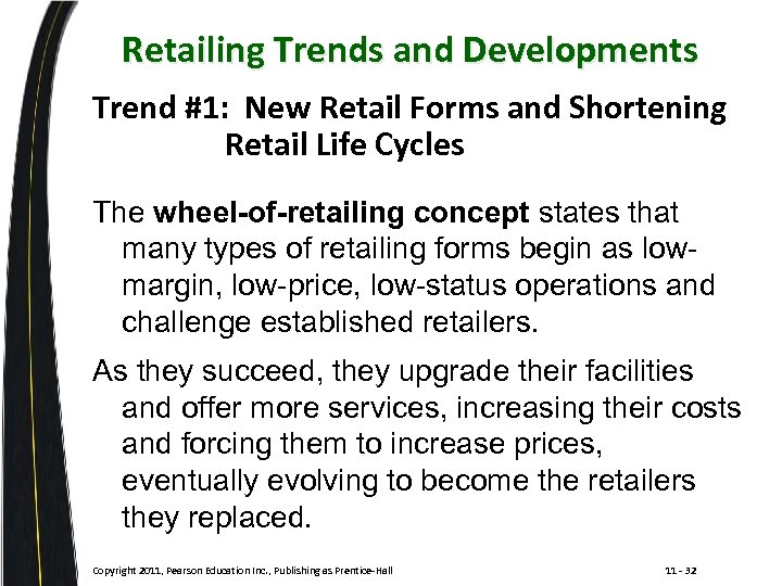 Retailing Trends and Developments Trend #1: New Retail Forms and Shortening Retail Life Cycles