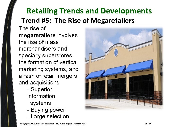 Retailing Trends and Developments Trend #5: The Rise of Megaretailers The rise of megaretailers