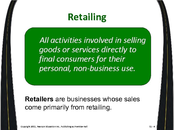 Retailing All activities involved in selling goods or services directly to final consumers for