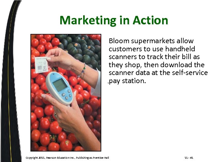 Marketing in Action Bloom supermarkets allow customers to use handheld scanners to track their