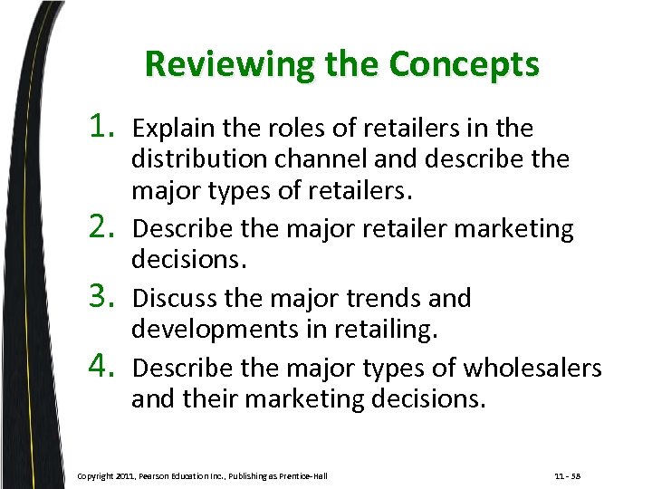 Reviewing the Concepts 1. 2. 3. 4. Explain the roles of retailers in the