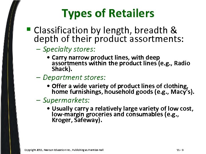 Types of Retailers § Classification by length, breadth & depth of their product assortments: