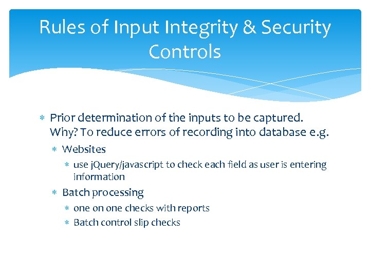 Rules of Input Integrity & Security Controls Prior determination of the inputs to be