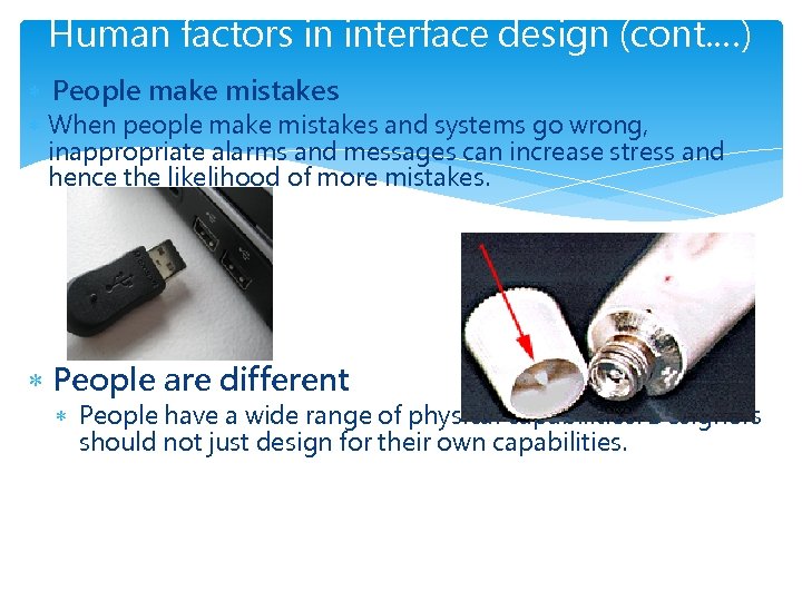 Human factors in interface design (cont. …) People make mistakes When people make mistakes