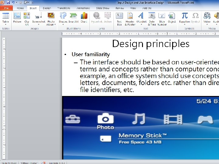 Design principles User familiarity The interface should be based on user-oriented terms and concepts