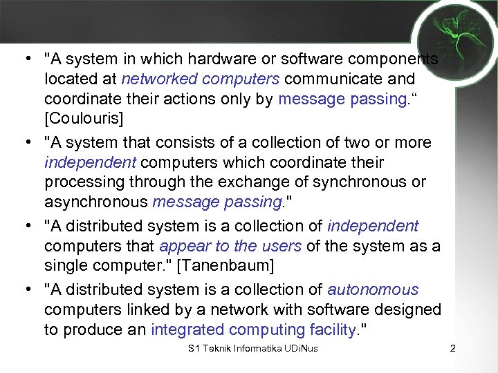  • "A system in which hardware or software components located at networked computers