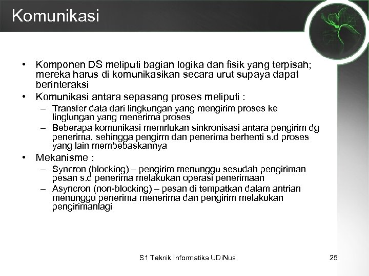 Komunikasi • Komponen DS meliputi bagian logika dan fisik yang terpisah; mereka harus di
