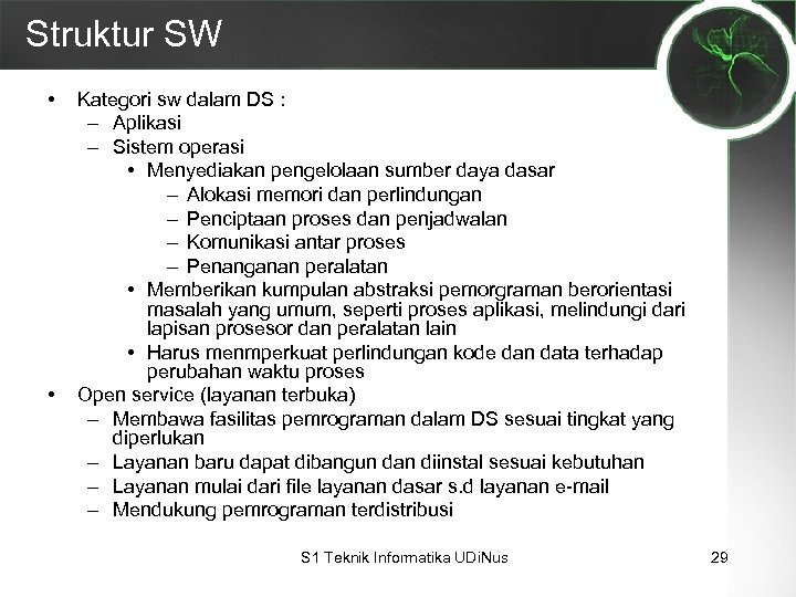 Struktur SW • • Kategori sw dalam DS : – Aplikasi – Sistem operasi