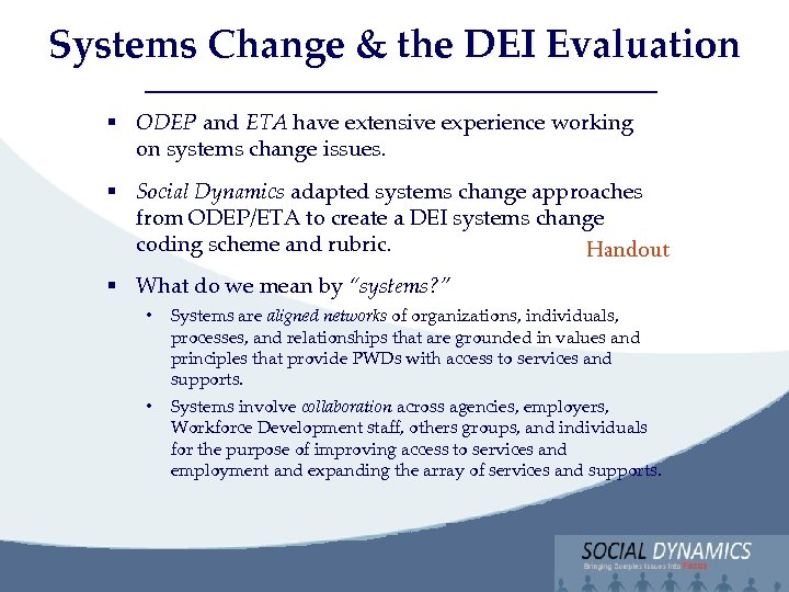 Systems Change & the DEI Evaluation Social Dynamics, LLC Bringing Complex issues into Focus