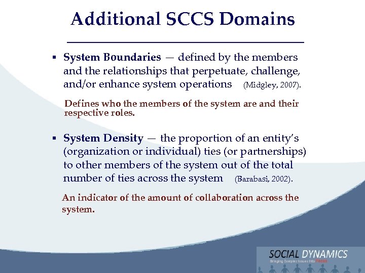 Social Dynamics, LLC Bringing Complex issues into Focus Additional SCCS Domains § System Boundaries