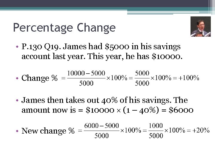 Percentage Change • P. 130 Q 19. James had $5000 in his savings account