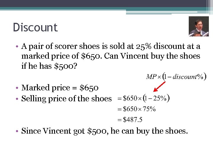 Discount • A pair of scorer shoes is sold at 25% discount at a