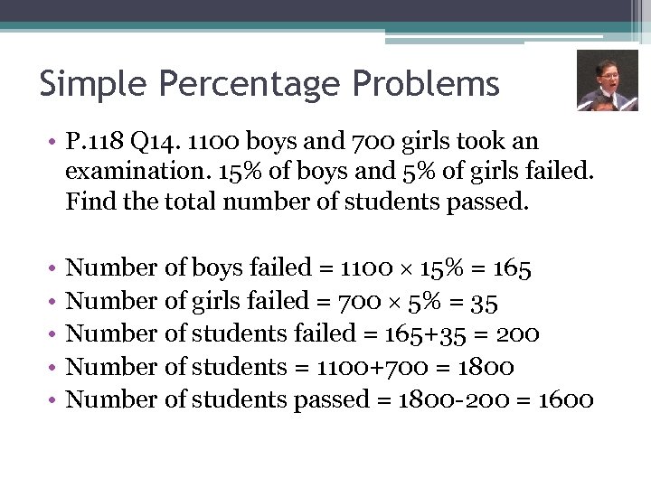 Simple Percentage Problems • P. 118 Q 14. 1100 boys and 700 girls took