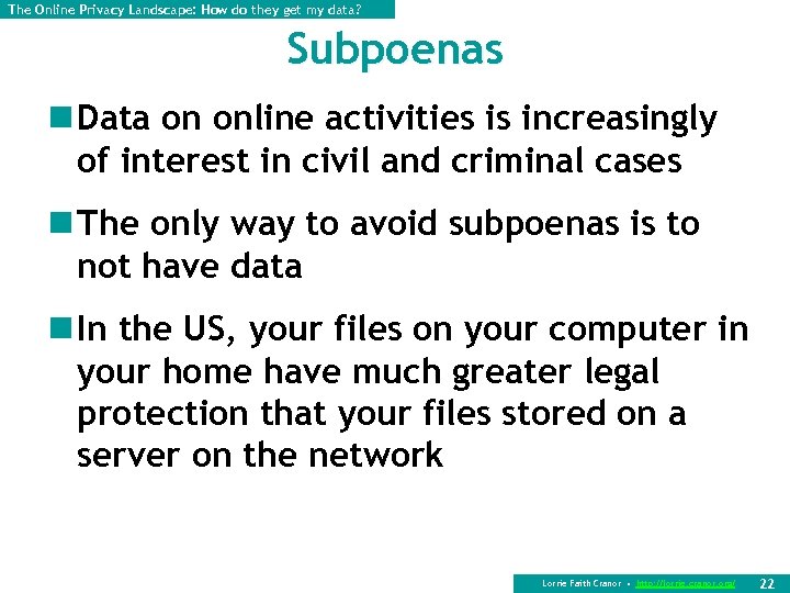 The Online Privacy Landscape: How do they get my data? Subpoenas n Data on