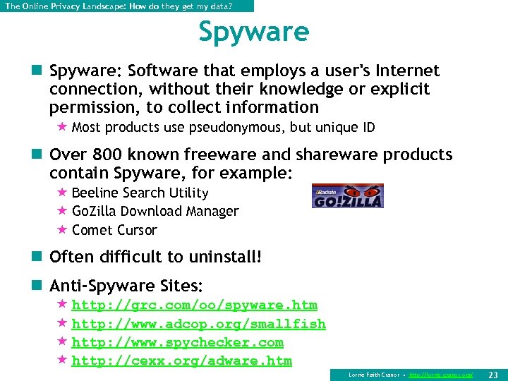 The Online Privacy Landscape: How do they get my data? Spyware n Spyware: Software