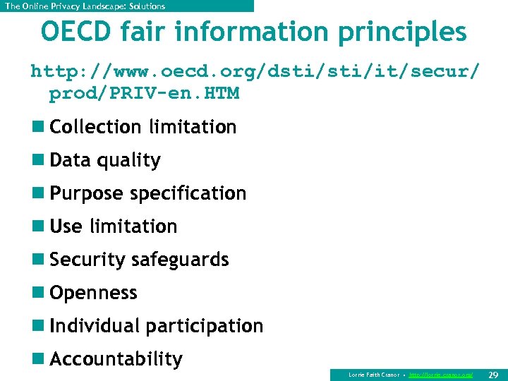 The Online Privacy Landscape: Solutions OECD fair information principles http: //www. oecd. org/dsti/it/secur/ prod/PRIV-en.