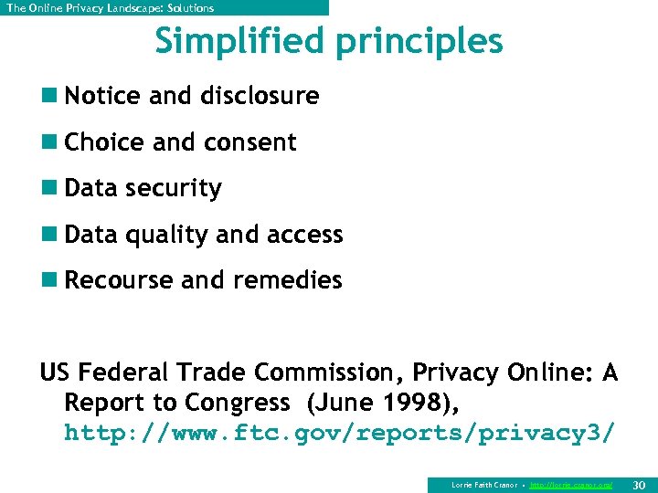 The Online Privacy Landscape: Solutions Simplified principles n Notice and disclosure n Choice and
