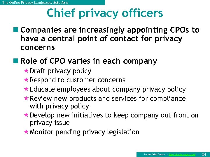 The Online Privacy Landscape: Solutions Chief privacy officers n Companies are increasingly appointing CPOs