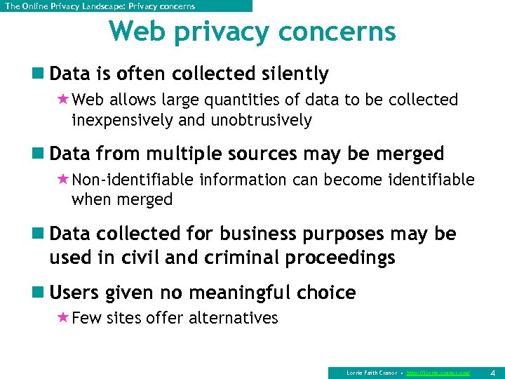 The Online Privacy Landscape: Privacy concerns Web privacy concerns n Data is often collected