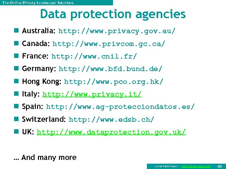 The Online Privacy Landscape: Solutions Data protection agencies n Australia: http: //www. privacy. gov.