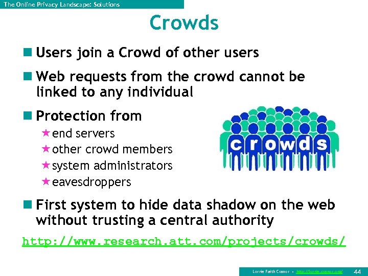 The Online Privacy Landscape: Solutions Crowds n Users join a Crowd of other users