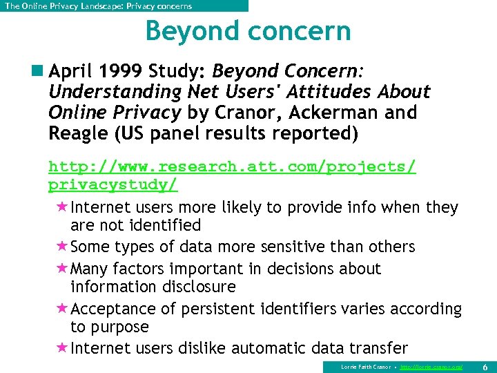 The Online Privacy Landscape: Privacy concerns Beyond concern n April 1999 Study: Beyond Concern: