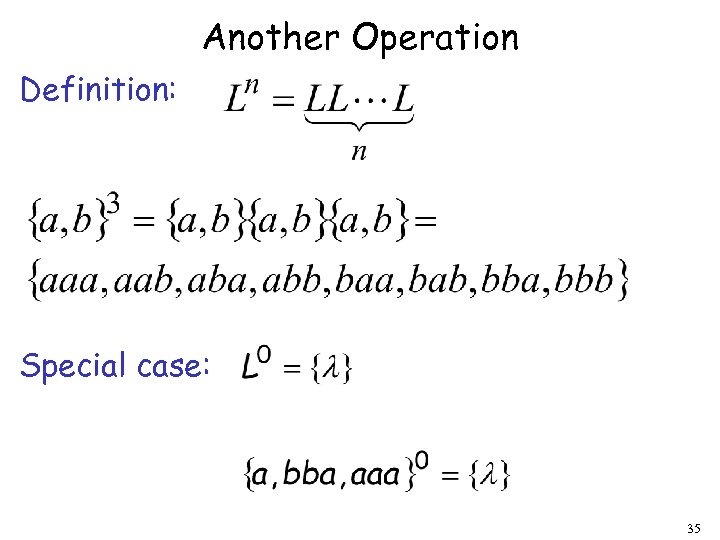 Another Operation Definition: Special case: 35 