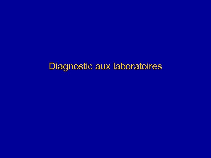 Diagnostic aux laboratoires 
