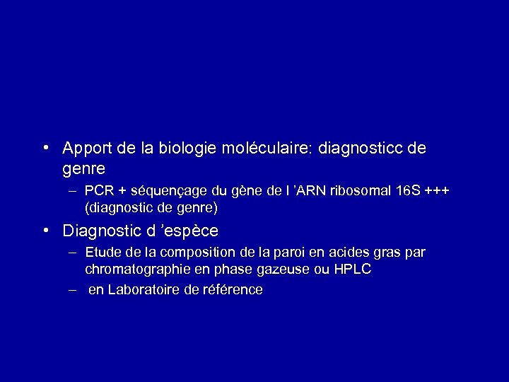  • Apport de la biologie moléculaire: diagnosticc de genre – PCR + séquençage