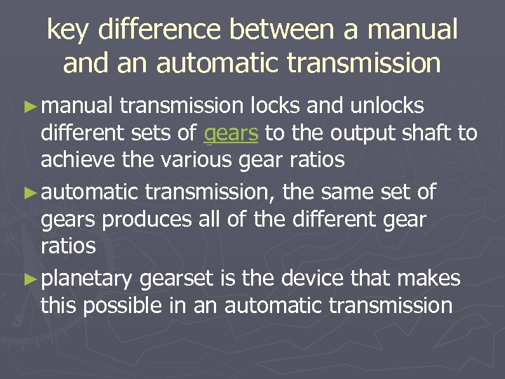 key difference between a manual and an automatic transmission ► manual transmission locks and