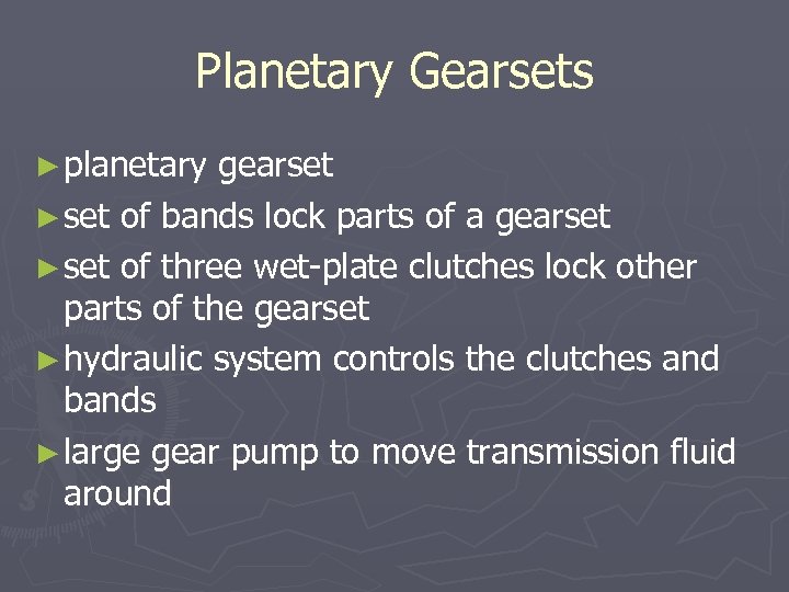 Planetary Gearsets ► planetary gearset ► set of bands lock parts of a gearset