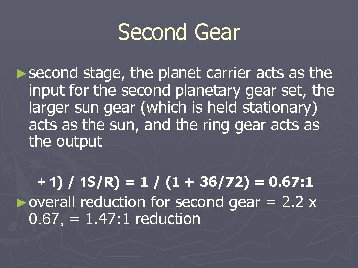 Second Gear ► second stage, the planet carrier acts as the input for the