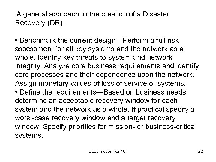 A general approach to the creation of a Disaster Recovery (DR) : • Benchmark