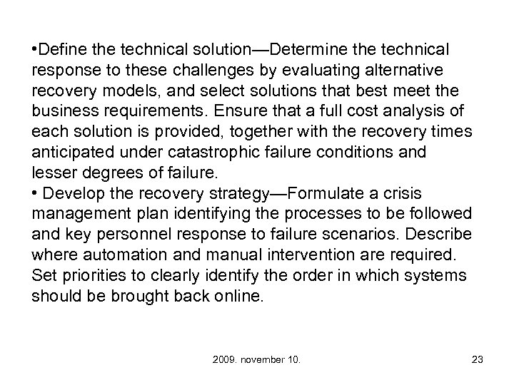  • Define the technical solution—Determine the technical response to these challenges by evaluating