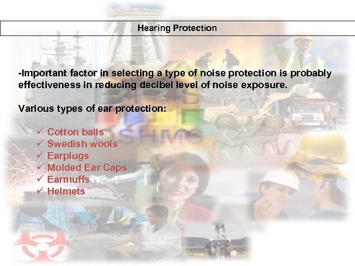 Hearing Protection -Important factor in selecting a type of noise protection is probably effectiveness