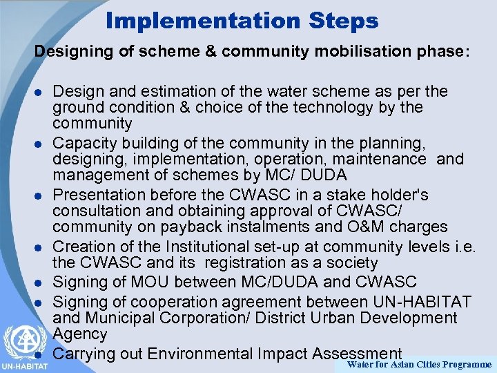 Implementation Steps Designing of scheme & community mobilisation phase: l l l l Design