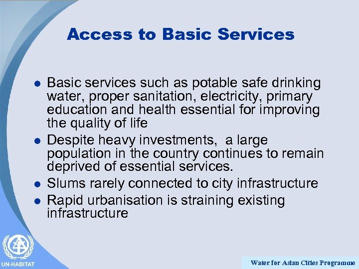 Access to Basic Services l l Basic services such as potable safe drinking water,