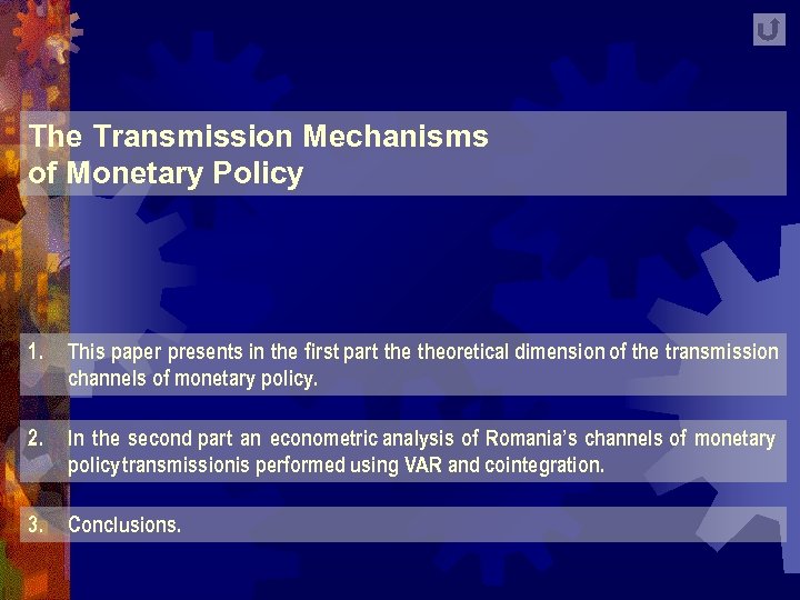 The Transmission Mechanisms of Monetary Policy 1. This paper presents in the first part