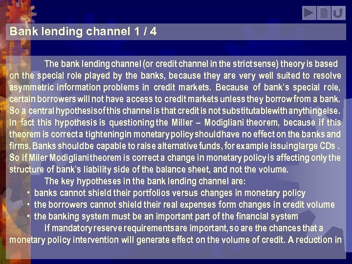 Bank lending channel 1 / 4 The bank lending channel (or credit channel in