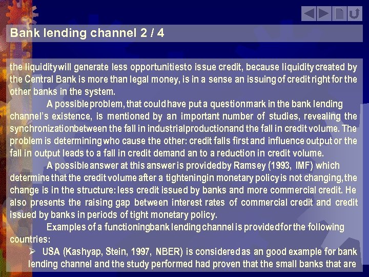 Bank lending channel 2 / 4 the liquidity will generate less opportunitiesto issue credit,