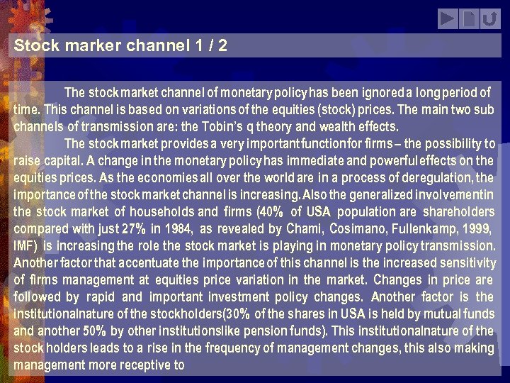 Stock marker channel 1 / 2 The stock market channel of monetary policy has