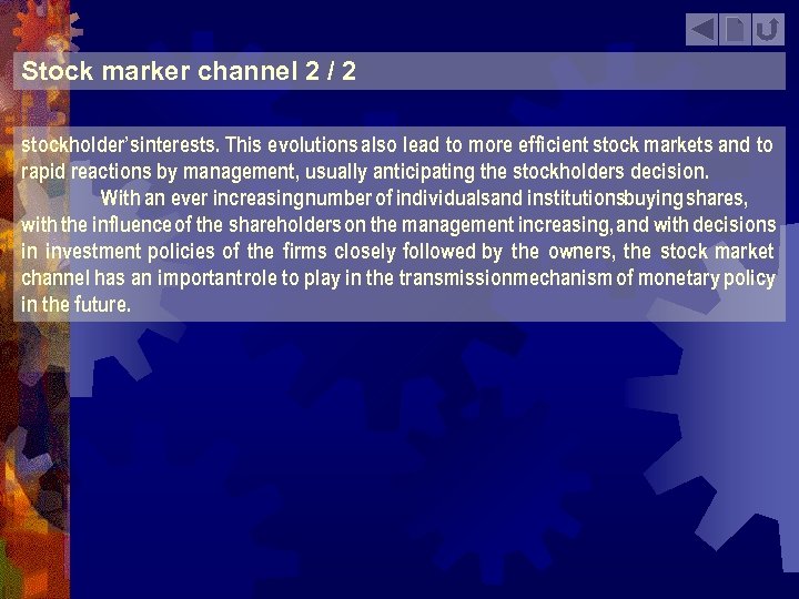 Stock marker channel 2 / 2 stockholder’sinterests. This evolutions also lead to more efficient