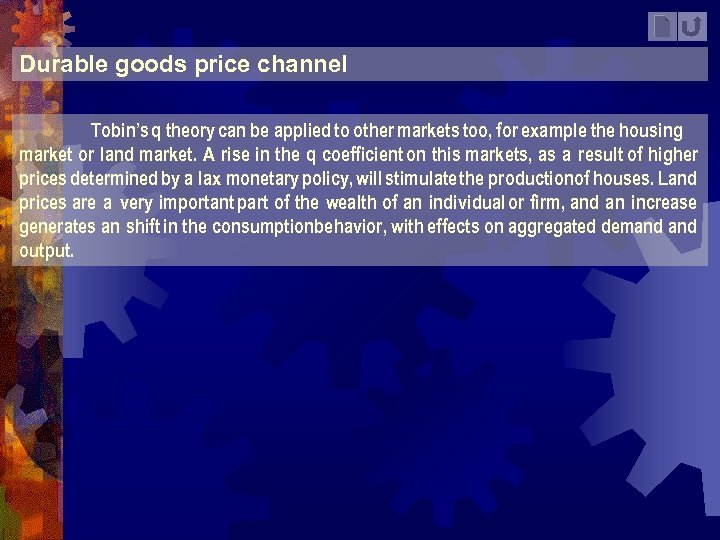 Durable goods price channel Tobin’s q theory can be applied to other markets too,