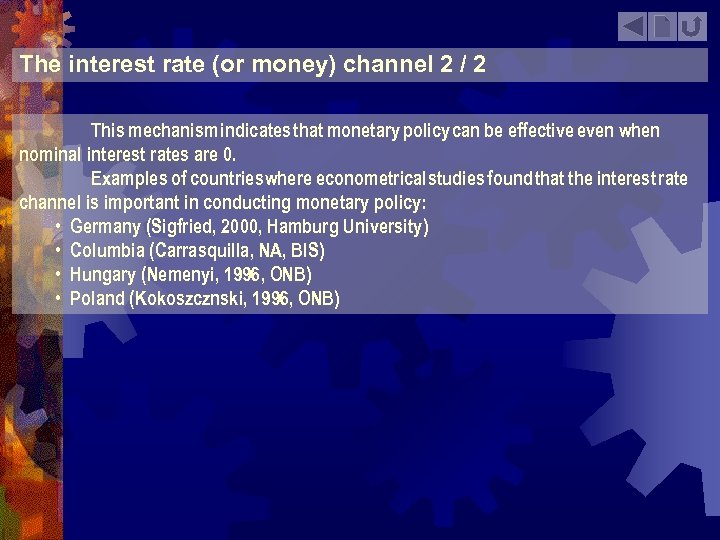 The interest rate (or money) channel 2 / 2 This mechanism indicates that monetary