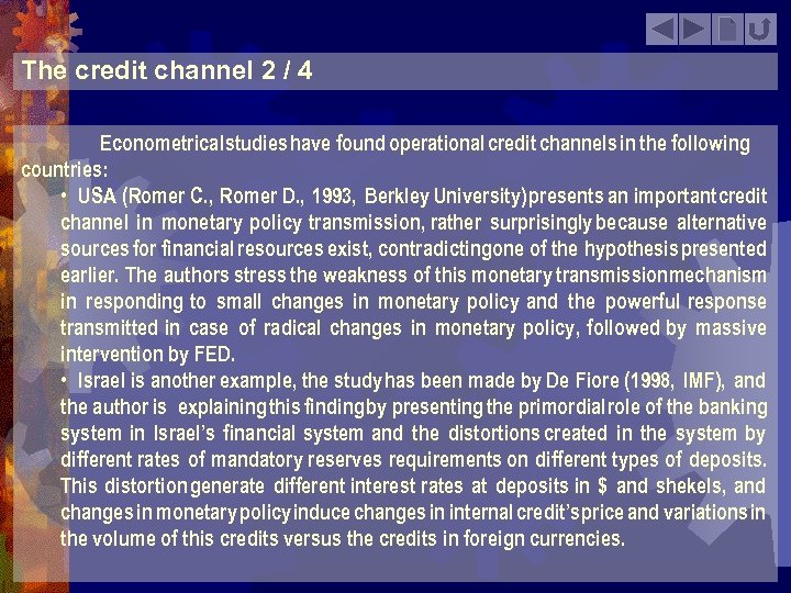 The credit channel 2 / 4 Econometrical studies have found operational credit channels in