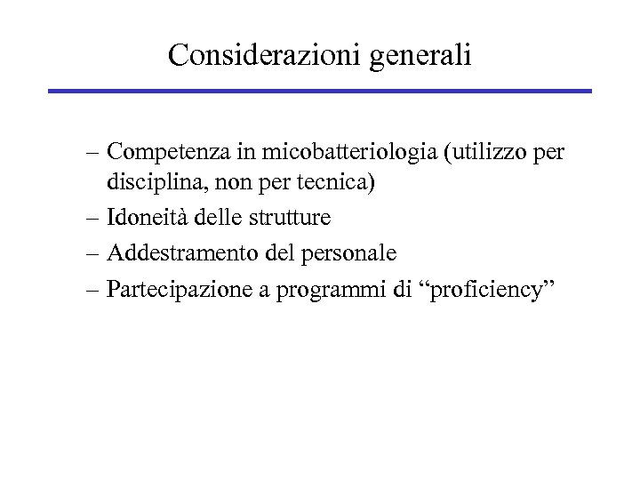 Considerazioni generali – Competenza in micobatteriologia (utilizzo per disciplina, non per tecnica) – Idoneità