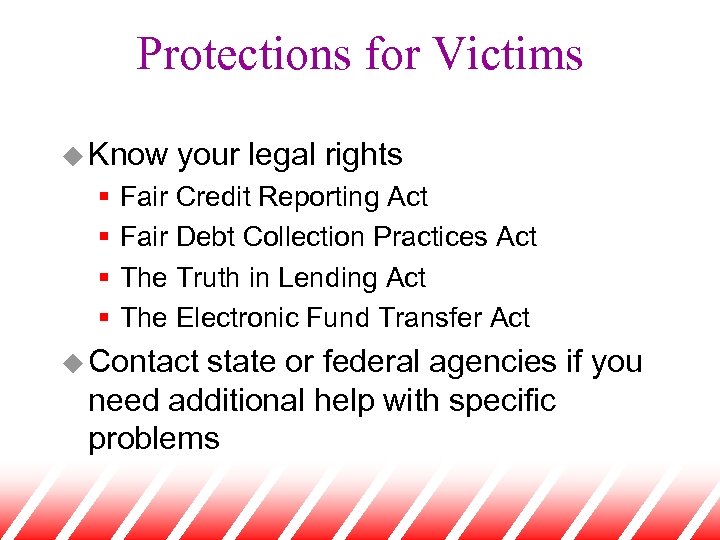 Protections for Victims u Know § § your legal rights Fair Credit Reporting Act