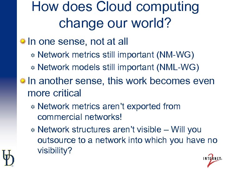How does Cloud computing change our world? In one sense, not at all Network