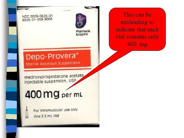 This can be misleading to indicate that each vial contains only 400 mg 
